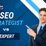 SEO Strategist vs SEO Expert, Which one is Better and Why?